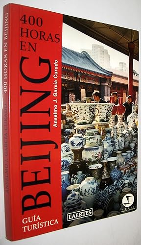 Imagen del vendedor de 400 HORAS EN BEIJING - GUIA TURISTICA - 2006 a la venta por UNIO11 IMPORT S.L.