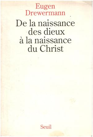 Seller image for De la naissance des dieux  la naissance du Christ for sale by librairie philippe arnaiz