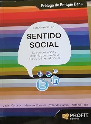 SENTIDO SOCIAL. LA COMUNICACIÓN Y EL SENTIDO COMUN EN LA ERA DE LA INTERNET SOCIAL.
