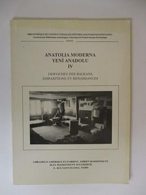 Image du vendeur pour Anatolia moderna , Yeni anadolu : Tome IV - Derviches des Balkans , Dispar mis en vente par GREENSLEEVES BOOKS