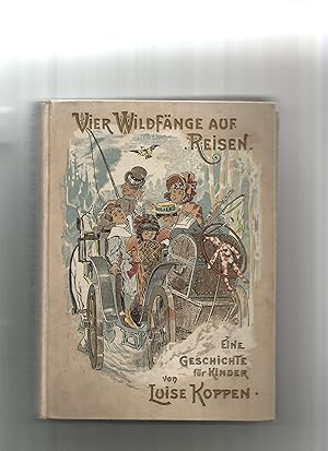 Imagen del vendedor de Vier Wildfnge auf Reisen. Eine Geschichte fr Kinder von acht bis zwlf Jahren. a la venta por Sigrid Rhle