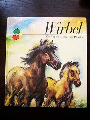 Bild des Verkufers fr Wirbel. Ein Tag im Leben eines Pferdes zum Verkauf von Rudi Euchler Buchhandlung & Antiquariat