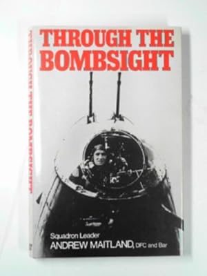 Seller image for Through the bombsight for sale by Cotswold Internet Books