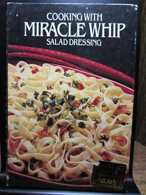 Immagine del venditore per COOKING WITH MIRACLE WHIP SALAD DRESSING venduto da The Book Abyss