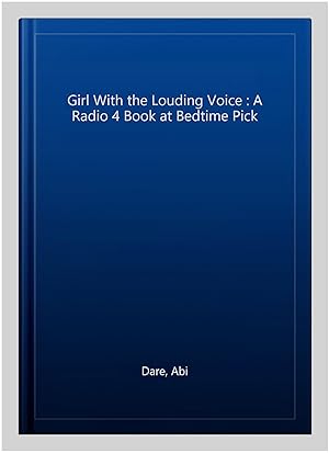 Seller image for Girl With the Louding Voice : A Radio 4 Book at Bedtime Pick for sale by GreatBookPrices
