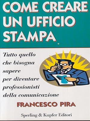 Immagine del venditore per Come creare un ufficio stampa venduto da Librodifaccia