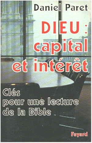Seller image for Dieu : capital et intrt: Cls pour une lecture de la Bible for sale by librairie philippe arnaiz
