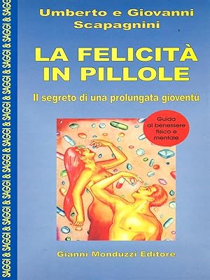 Seller image for La felicita' in pillole for sale by Librodifaccia