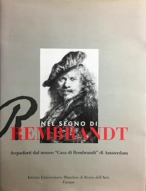 Seller image for Nel segno di Rembrandt Acqueforti dal museo 'Casa di Rembrandt' di Amsterdam for sale by Libreria della Spada online