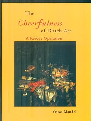 Bild des Verkufers fr The Cheerfulness of Dutch Art zum Verkauf von Librodifaccia