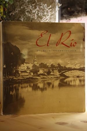 El río Guadalquivir. Equipo 28. Bonito libro que con motivo de la Expo 92 se hizo sobre el Río.