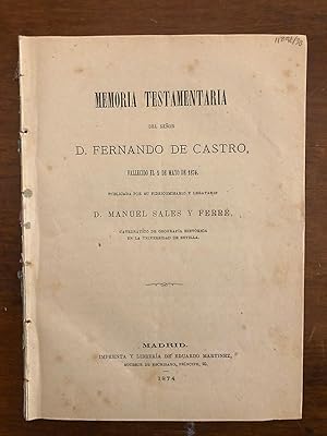 Memoria testamentaria del Señor D. Fernando de Castro, fallecido el día 5 de Mayo de 1874. Public...