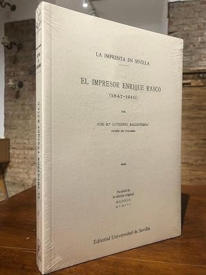 La Imprenta en Sevilla. EL IMPRESOR ENRIQUE RASCO (1847-1910) por José M.ª Gutierrez Ballesteros ...