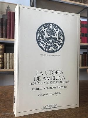 La utopía de América. Teoría. Leyes. Experimentos. Prólogo de J.L. Abellán.