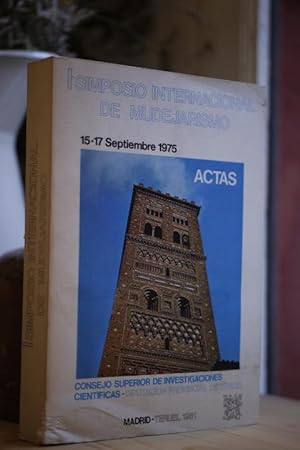 ACTAS DEL I SIMPOSIO INTERNACIONAL DE MUDEJARISMO (15-17 SEPTIEMBRE 1975)