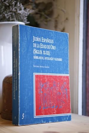 Judíos españoles de la Edad de Oro (siglos XI-XII). Semblanzas, antología y glosario.