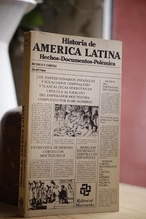 Historia de América Latina. México y Cortés. Hechos, Documentos, Polémica. Tomo IV.