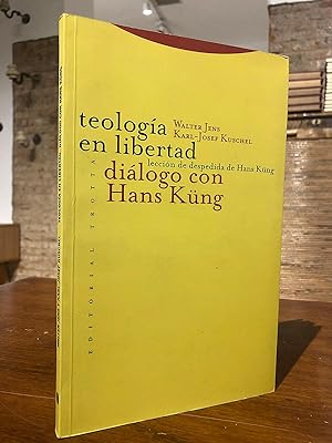 Teología en libertad. Lección de despedida de Hans Küng. Diálogo con Hans Küng.