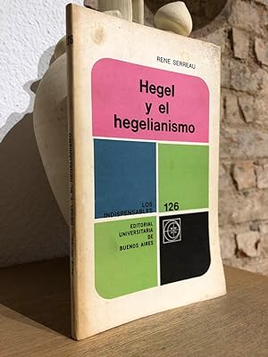 Hegel y el Hegelianismo.