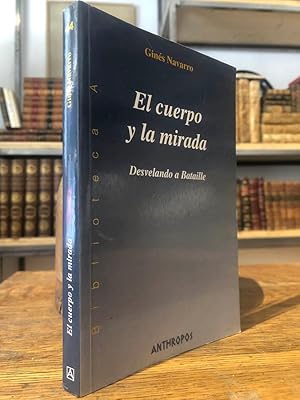 Imagen del vendedor de El cuerpo y la mirada. Desvelando a Bataille. a la venta por Librera Miau