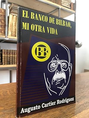 El Banco de Bilbao, mi otra vida.