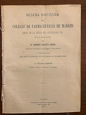 Reseña histórica del Colegio de Farmaceúticos de Madrid leída en la sesión del Aniversario 123. El.