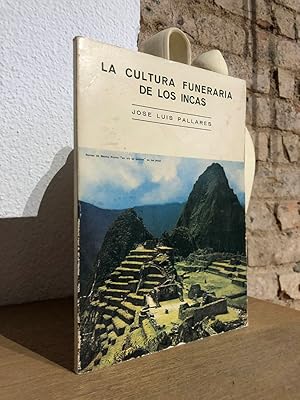 La cultura funeraria de los Incas.