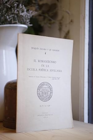 El romanticismo en la Escuela Poética Sevillana. (Separata de Archivo Hispalense 2ª Época, Nos. 1...