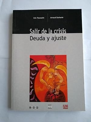 Image du vendeur pour Salir de la crisis, Deuda y ajuste mis en vente par Libros Ambig