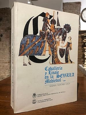 Caballería y linaje en la Sevilla Medieval.