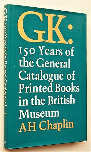 Seller image for GK: 150 Years of the General Catalogue of Printed Books in the British Museum for sale by Morning Mist Books and Maps