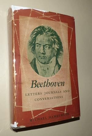 BEETHOVEN: LETTERS, JOURNALS AND CONVERSATIONS