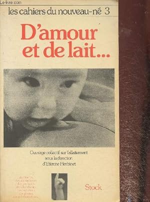 Bild des Verkufers fr 2 volumes/D'amour et de lait + Corps de la mre, corps de l'enfant (Collection "les cahiers du nouveu-n" n3 et 4) zum Verkauf von Le-Livre