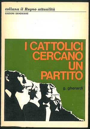 Bild des Verkufers fr I cattolici cercano un partito. zum Verkauf von Studio Bibliografico Orfeo (ALAI - ILAB)