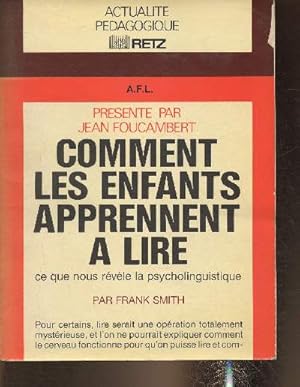 Seller image for Comment les enfants apprennent p lire- Ce que nous rvle la psycholinguistique (Collection "Actualit pdagogique") for sale by Le-Livre