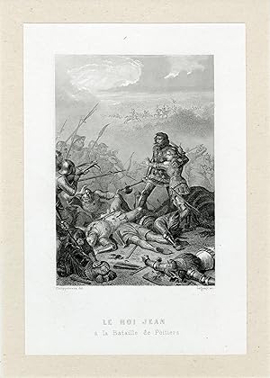 "LE ROI JEAN à la Bataille de Poitiers" Gravure originale entoilée PHILIPPOTEAUX (19ème)