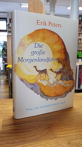 Die grosse Morgenlandfahrt - Die Geschichte der europäischen Wahrheitssucher nach dem Licht der E...