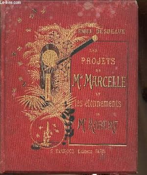 Bild des Verkufers fr Les projets de Mademoiselle Marcelle et les tonnements de M. Robert zum Verkauf von Le-Livre