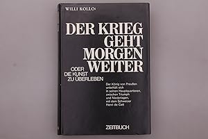 Bild des Verkufers fr DER KRIEG GEHT MORGEN WEITER. Oder die Kunst zu berleben zum Verkauf von INFINIBU KG