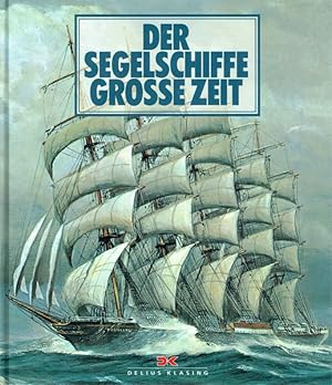 Seller image for Der Segelschiffe groe Zeit. for sale by Antiquariat Bernhardt