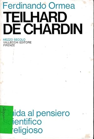 Teilhard de Chardin - Guida al pensiero scientifico e religioso (vol. II)