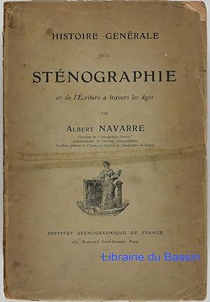 Image du vendeur pour Histoire gnrale de la stnographie et de l'Ecriture  travers les ges mis en vente par Librairie du Bassin