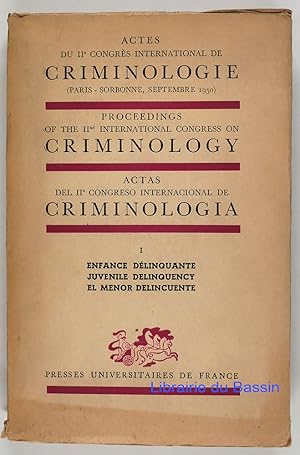 Actes du IIe congrès international de criminologie (Paris - Sorbonne, septembre 1950) I Enfance d...