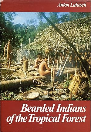 Seller image for Bearded Indians of the Tropical Forest: The Asurini of the Ipiaaba ; notes and observations on the first contact and living together for sale by Pendleburys - the bookshop in the hills
