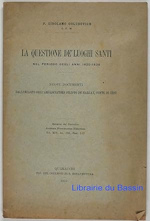 La questione de'luoghi Santi Nel periodo degli anni 1620-1638 Nuovi documenti Dall'incarto dell'a...