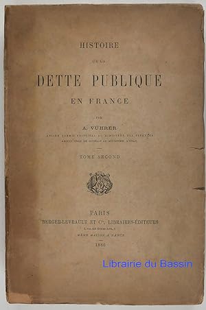 Imagen del vendedor de Histoire de la dette publique en France Tome second a la venta por Librairie du Bassin