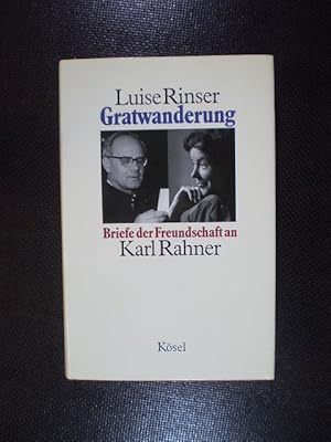 Gratwanderung. Briefe der Freundschaft an Karl Rahner