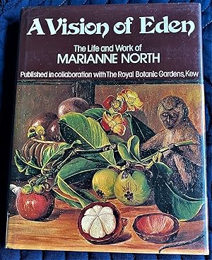 Image du vendeur pour A Vision of Eden, The Life and Work of Marianne North mis en vente par My Book Heaven