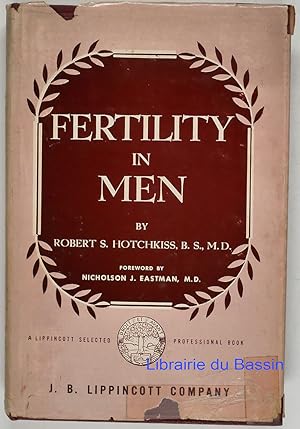 Immagine del venditore per Fertility in men A Clinical Study of the Causes, Diagnosis, and Treatment of Impaired Fertility in Men venduto da Librairie du Bassin