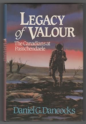 Seller image for Legacy of Valour The Canadians At Passchendaele for sale by Ainsworth Books ( IOBA)